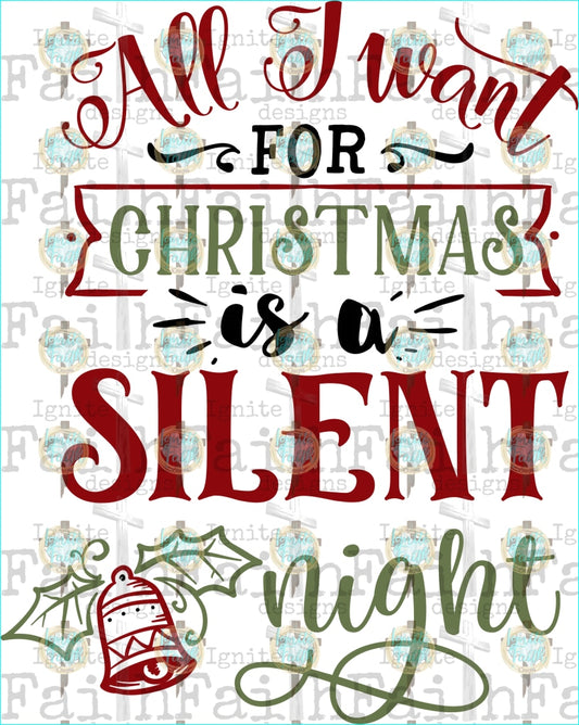 All I Want For Christmas Is A Silent Night Sublimation Transfer