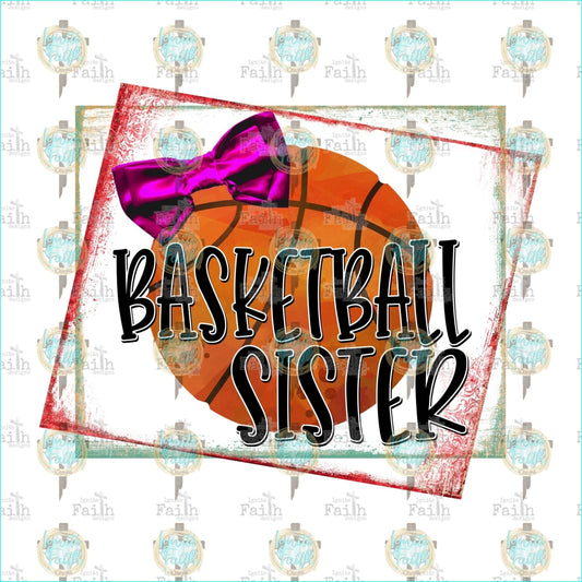 Basketball Sister 1 Sublimation Transfer