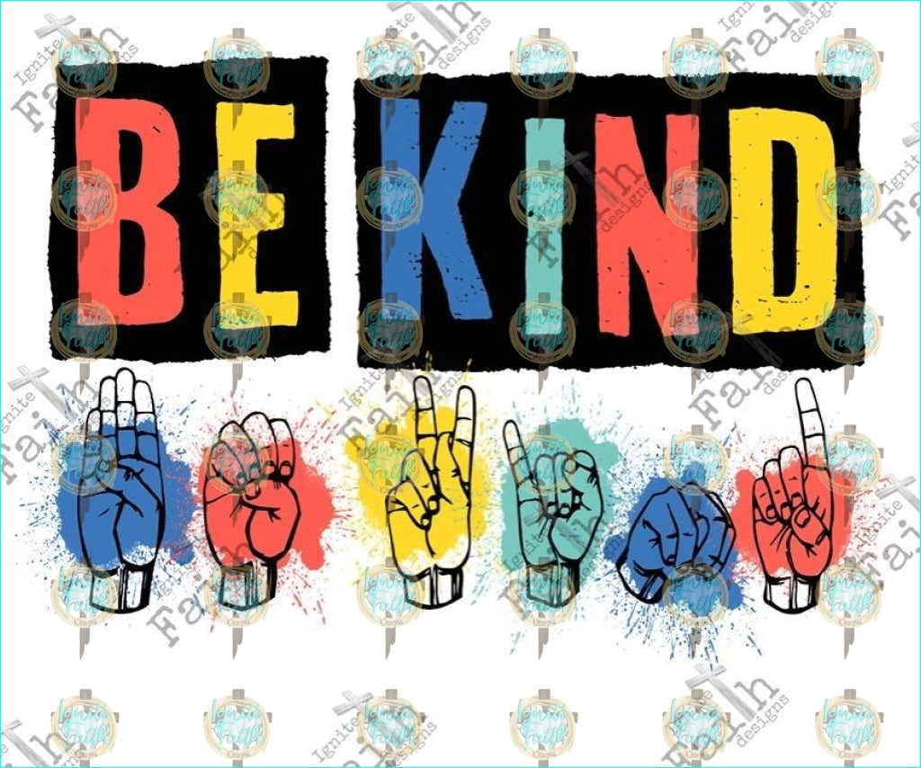 Be Kind Sublimation Transfer