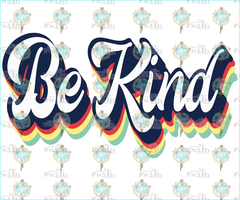 Be Kind Sublimation Transfer