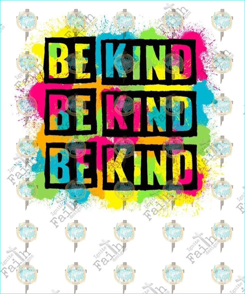 Be Kind X3 Sublimation Transfer