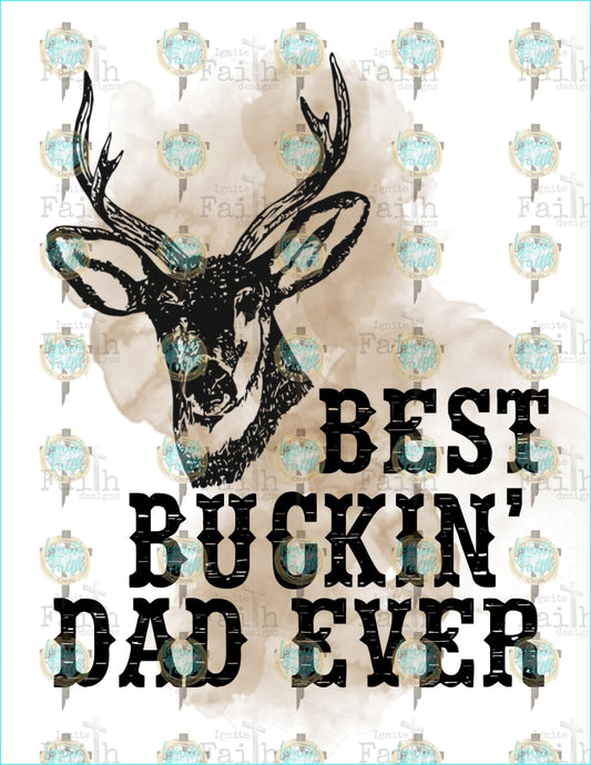 Best Buckin Dad Sublimation Transfer