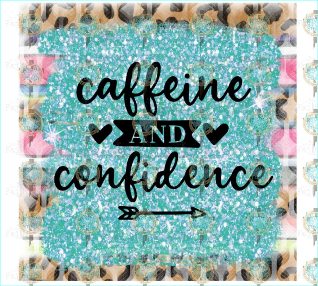 Caffeine And Confidence Sublimation Transfer