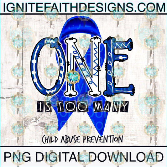 Child Abuse Awareness One Is Too Many- Digital Download Digital Download Png