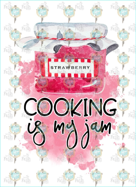 Cooking Is My Jam Sublimation Transfer