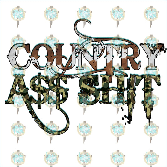 Country Ass Shit Sublimation Transfer