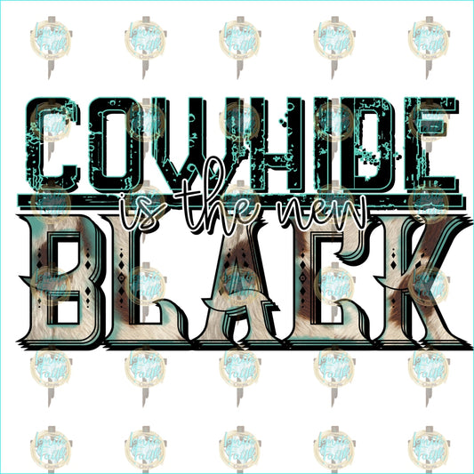 Cowhide Is The New Black Sublimation Transfer