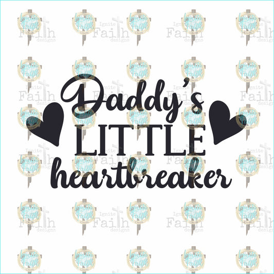 Daddys Little Heatbreaker Sublimation Transfer