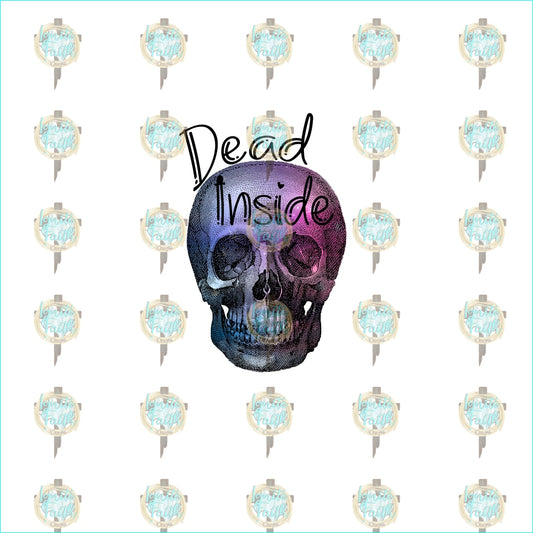 Dead Inside- Ignite Transfer Sublimation Transfer