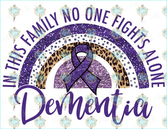 Dementia No One Fights Alone Sublimation Transfer