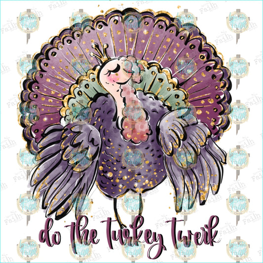 Do The Turkey Twerk Sublimation Transfer