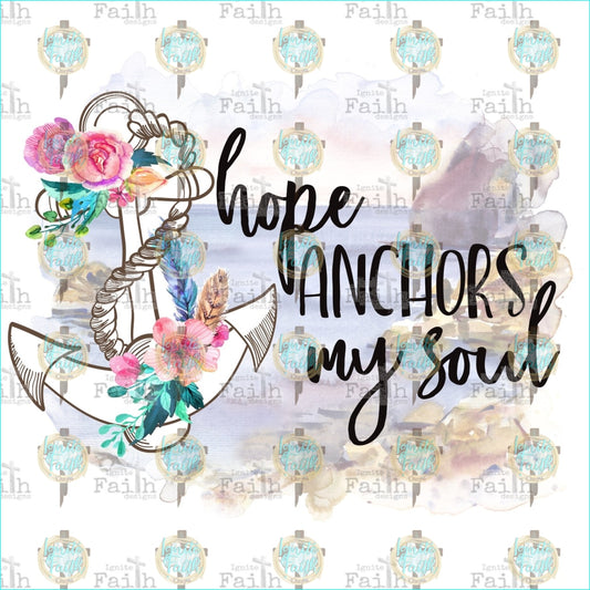 Hope Anchors My Soul Sublimation Transfer