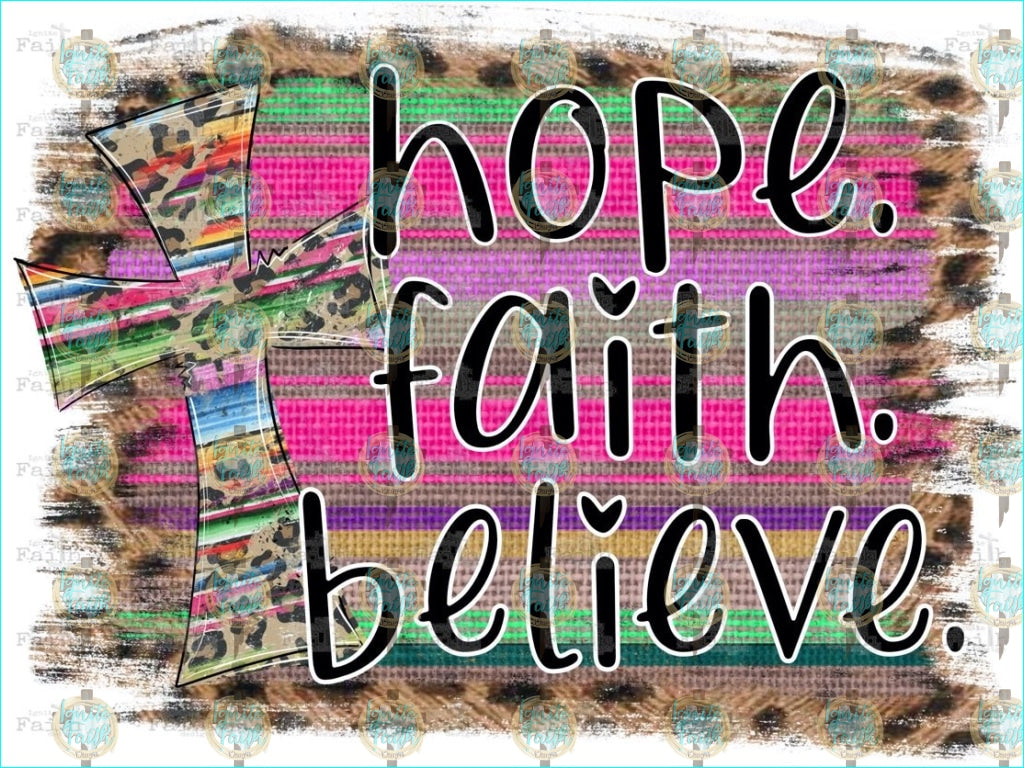 Hope Faith Believe Sublimation Transfer