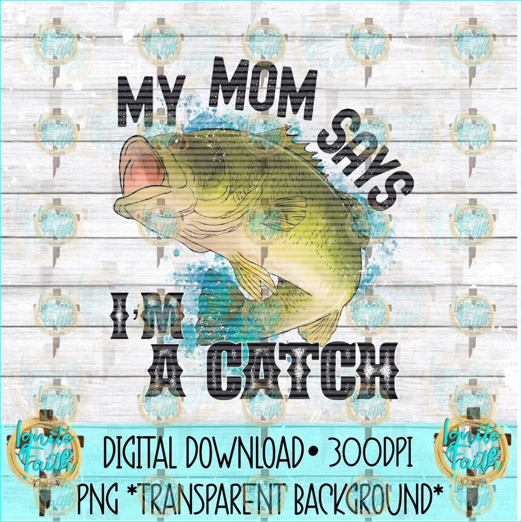 Im A Catch- Digital Download Digital Download Png