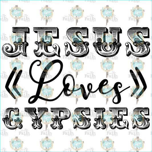 Jesus Loves Gypsies Sublimation Transfer