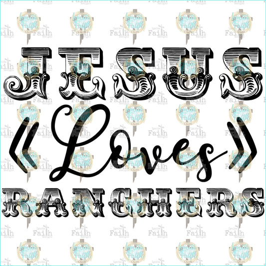 Jesus Loves Ranchers Sublimation Transfer