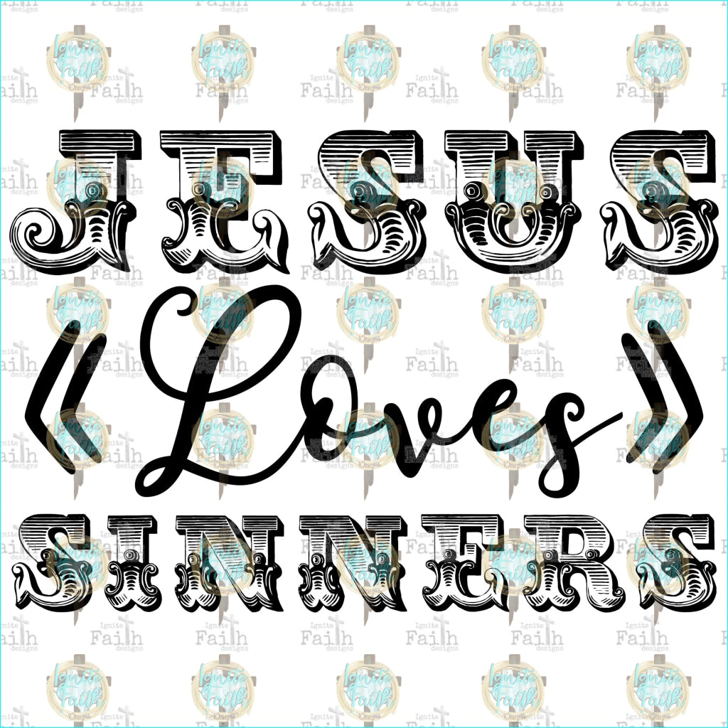 Jesus Loves Sinners Sublimation Transfer