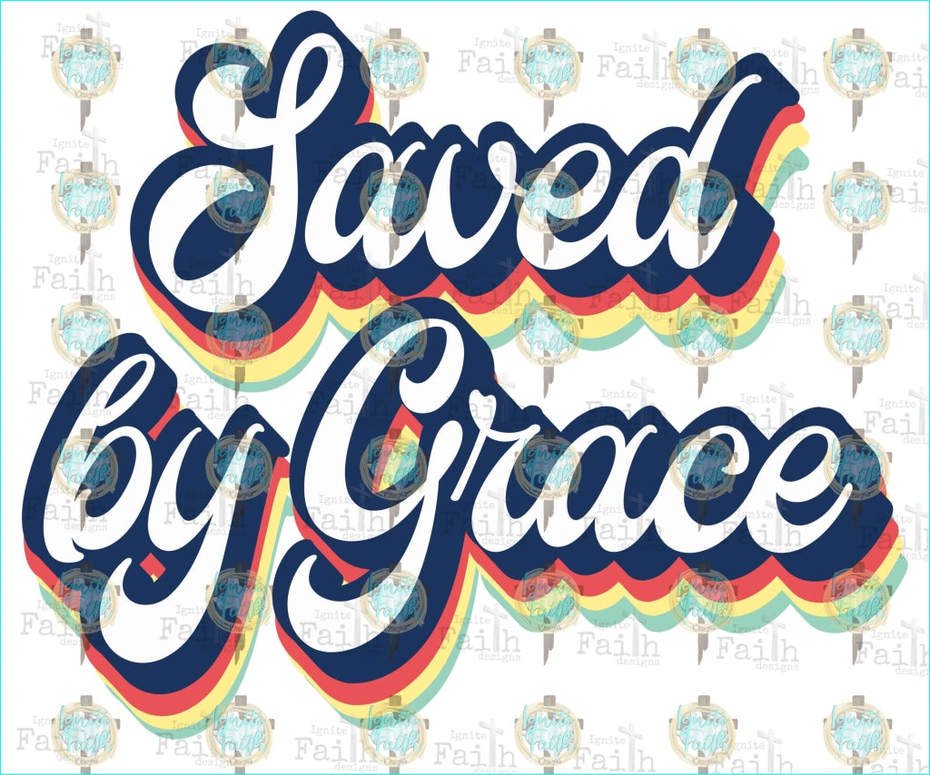 Saved By Grace Sublimation Transfer