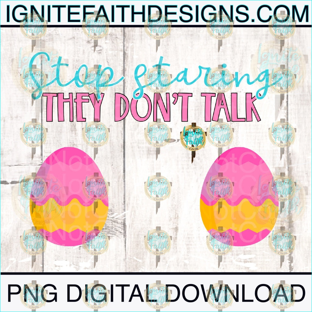 Stop Staring Eggs- Digital Download Digital Download Png