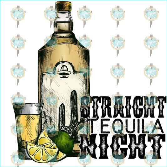 Straight Tequila Night Sublimation Transfer