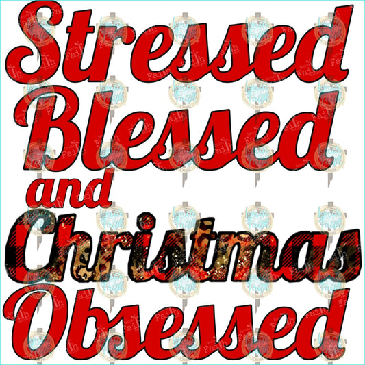 Stressed Blessed And Christmas Obsessed 001 Sublimation Transfer