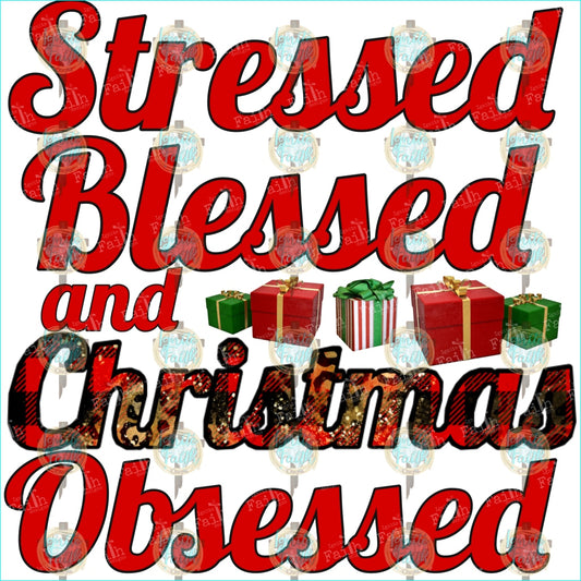 Stressed Blessed And Christmas Obsessed 002 Sublimation Transfer