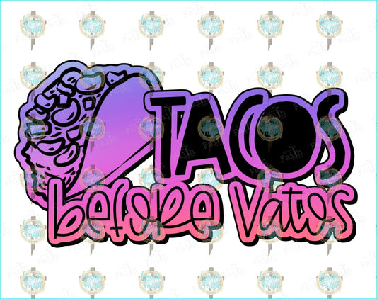 Tacos Before Vatos Sublimation Transfer