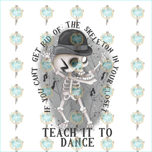 Teach It To Dance Sublimation Transfer