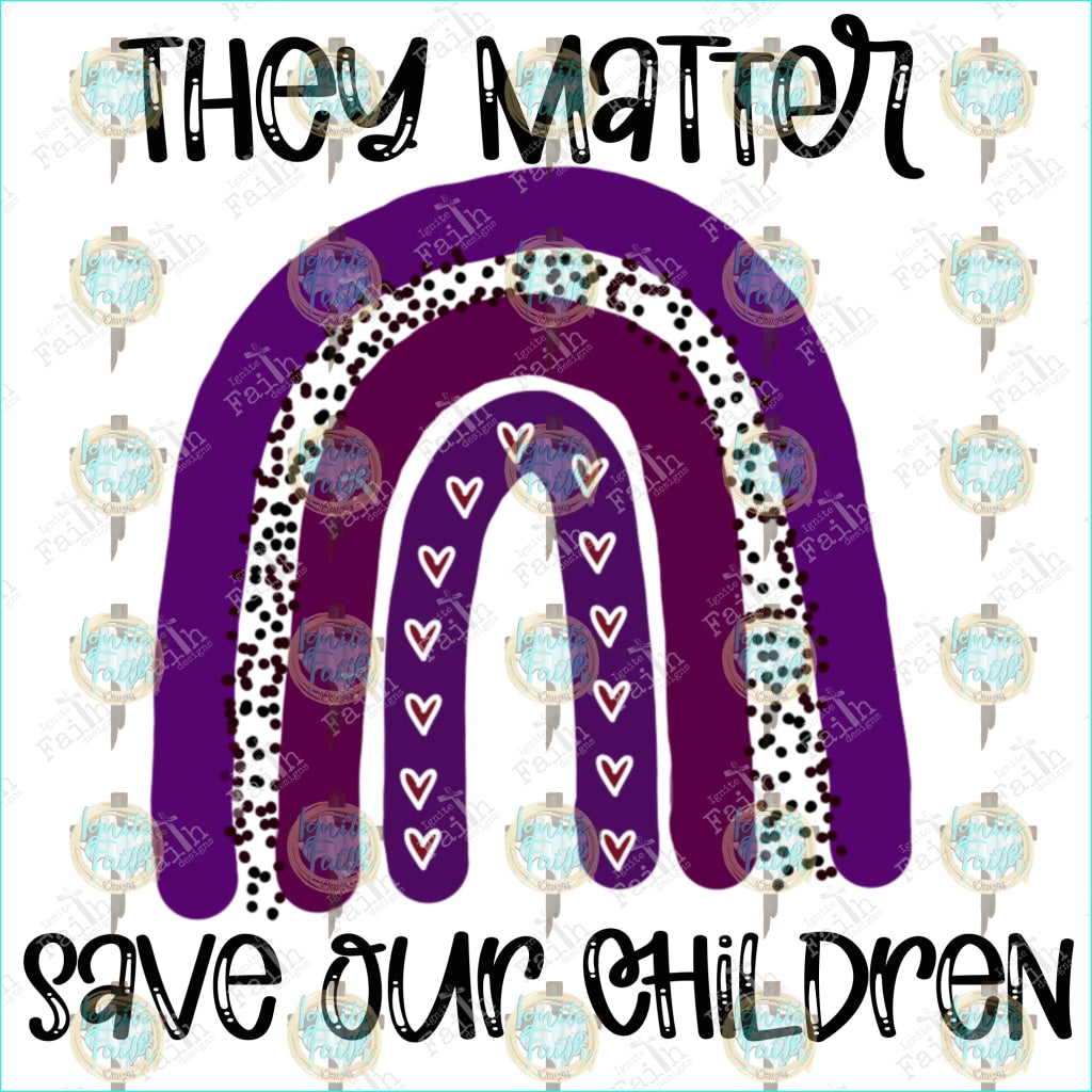 They Matter Save Our Children Purple Rainbow Sublimation Transfer