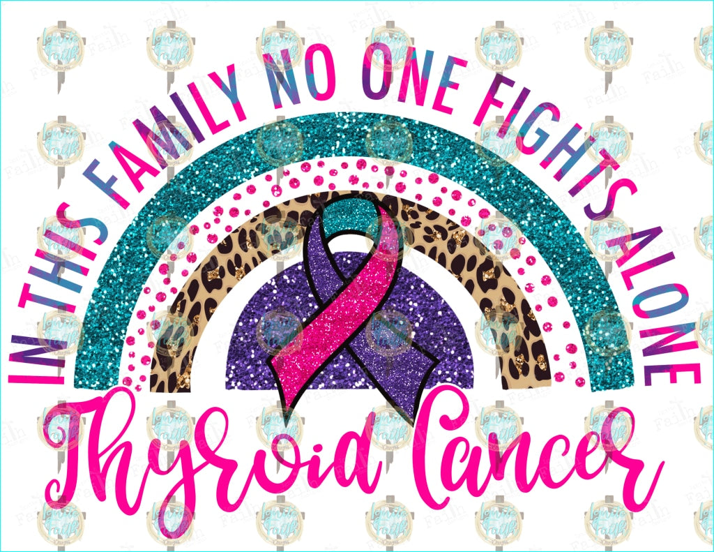 Thyroid Cancer No One Fights Alone Sublimation Transfer