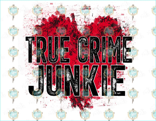 True Crime Junkie Sublimation Transfer