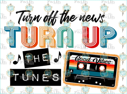 Turn Up The Tunes Sublimation Transfer