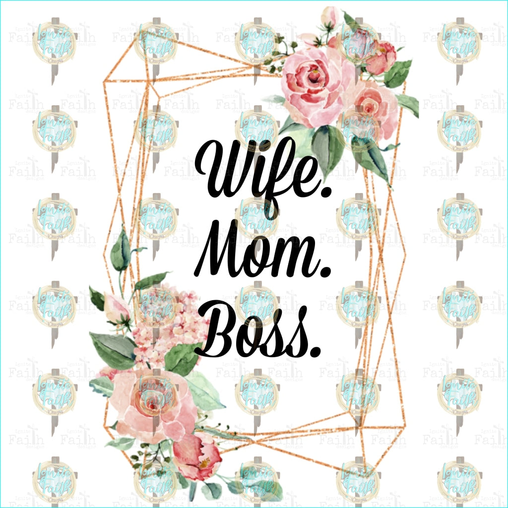 Wife Mom Boss Sublimation Transfer