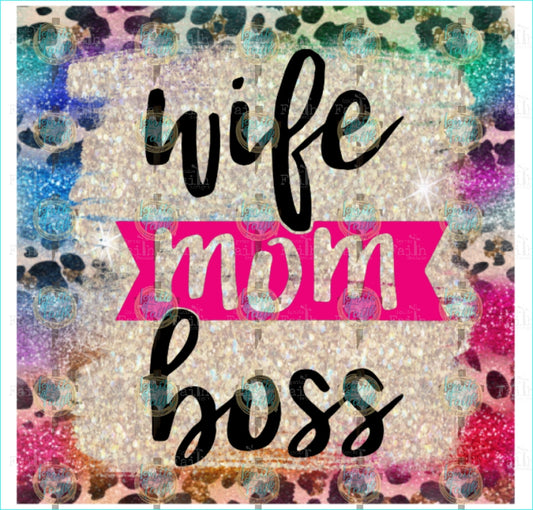 Wife Mom Boss Sublimation Transfer